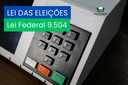Lei das Eleições: Conheça as regras que regem o Processo Eleitoral Brasileiro